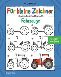 Icon image Für kleine Zeichner - Fahrzeuge: Zeichnen lernen leicht gemacht für Kinder ab 4 Jahren