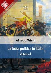 Icon image La lotta politica in Italia. Volume I