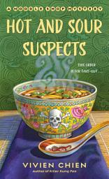 Icon image Hot and Sour Suspects: A Noodle Shop Mystery