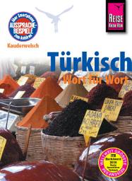Icon image Reise Know-How Kauderwelsch Türkisch - Wort für Wort: Kauderwelsch-Sprachführer Band 12: Ausgabe 18
