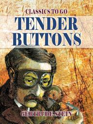 Icon image Tender Buttons: Restored Classics to Go Edition