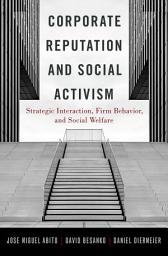 Icon image Corporate Reputation and Social Activism: Strategic Interaction, Firm Behavior, and Social Welfare