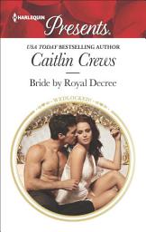 Icon image Bride by Royal Decree: A Marriage of Convenience Romance