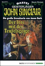 Icon image John Sinclair 11: Der Irre mit der Teufelsgeige (1. Teil)
