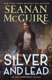 Icon image Silver and Lead: An October Daye Novel