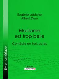 Icon image Madame est trop belle: Comédie en trois actes