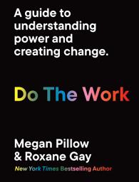 Icon image Do The Work: A guide to understanding power and creating change.