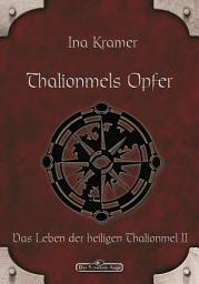 Icon image DSA 5: Thalionmels Opfer: Das Schwarze Auge Roman Nr. 5