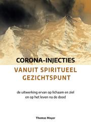 Icon image Corona-injecties vanuit spiritueel gezichtspunt: de uitwerking ervan op lichaam en ziel en op het leven na de dood