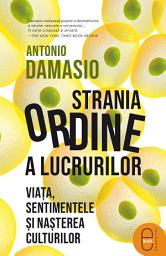 Icon image Strania ordine a lucrurilor: Viata, sentimentele si nasterea culturilor