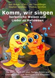 Icon image Komm, wir singen herbstliche Weisen und Lieder zu Halloween: Das Liederbuch mit allen Texten, Noten und Gitarrengriffen zum Mitsingen und Mitspielen
