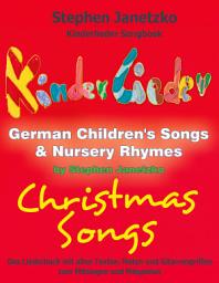 Icon image Kinderlieder Songbook - German Children's Songs & Nursery Rhymes - Christmas Songs: Das Liederbuch mit allen Texten, Noten und Gitarrengriffen zum Mitsingen und Mitspielen