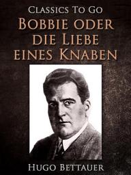 Icon image Bobbie oder die Liebe eines Knaben