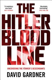 Icon image The Hitler Bloodline: Uncovering the Fuhrer’s Secret Family