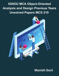 Icon image IGNOU MCA Object-Oriented Analysis and Design Previous Years Unsolved Papers MCS 219