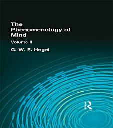 Icon image The Phenomenology of Mind: Volume II, Volume 2