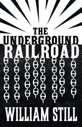 Icon image The Underground Railroad
