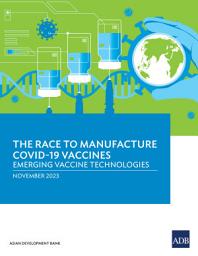 Icon image The Race to Manufacture COVID-19 Vaccines: Emerging Vaccine Technologies