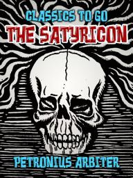 Icon image The Satyricon: Restored Classics to Go Edition