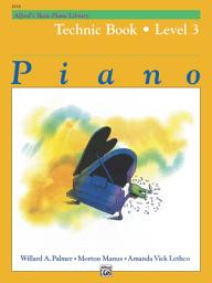 Icon image Alfred's Basic Piano Library - Technic Book 3: Learn How to Play with This Esteemed Piano Method