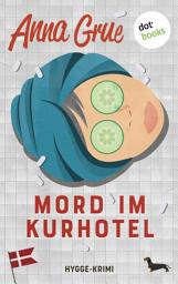 Icon image Mord im Kurhotel: Ein Hygge-Krimi | Die Hygge-Morde 2