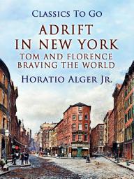 Icon image Adrift in New York: Restored Classics to Go Edition