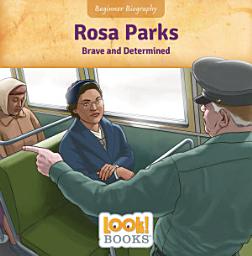 Icon image Rosa Parks: Brave and Determined