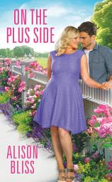 Icon image On the Plus Side: a BBW romantic comedy