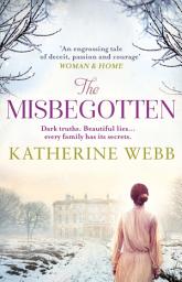 Icon image The Misbegotten: A mesmerising page-turner about lost love, war and a house full of secrets