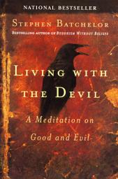 Icon image Living with the Devil: A Meditation on Good and Evil