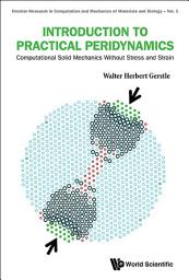 Icon image Introduction to Practical Peridynamics: Computational Solid Mechanics Without Stress and Strain