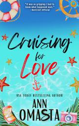 Icon image Cruising for Love: A romantic comedy second chance beach read romance novel