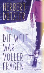 Icon image Die Welt war voller Fragen: Roman