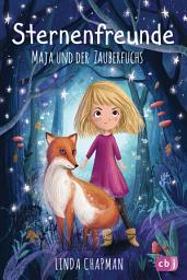 Icon image Sternenfreunde - Maja und der Zauberfuchs: Magisch-realistische Reihe für Mädchen ab 8 von der »Sternenschweif«-Bestsellerautorin