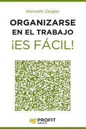 Icon image Organizarse en el trabajo ¡Es fácil!: 24 lecciones útiles para marcar objetivos, establecer prioridades y gestionar el tiempo
