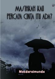 Icon image Masihkah Kau Percaya Cinta Itu Ada?