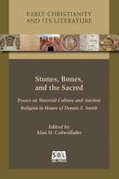 Icon image Stones, Bones, and the Sacred: Essays on Material Culture and Ancient Religion in Honor of Dennis E.