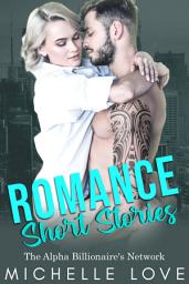 Icon image Romance Short Stories: The Alpha Billionaire's Network