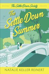 Icon image The Settle Down Summer: The Settle Down Society: Book Two