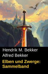 Icon image Elben und Zwerge: Sammelband: Cassiopeiapress Fantasy
