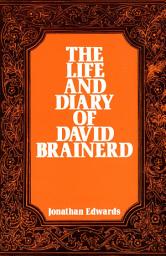 Icon image The Life and Diary of David Brainerd