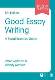 Icon image Good Essay Writing: A Social Sciences Guide, Edition 5