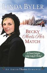 Icon image Becky Meets Her Match: An Amish Christmas Romance