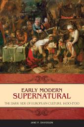 Icon image Early Modern Supernatural: The Dark Side of European Culture, 14001700