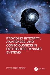 Icon image Providing Integrity, Awareness, and Consciousness in Distributed Dynamic Systems