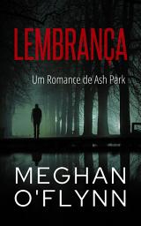 Icon image Lembrança: Um Romance de Ash Park