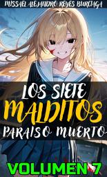Icon image [Volumenes] Los Siete Malditos: Los Siete Malditos 2: Paraíso Muerto Volumen #3 (Partes 11 - 15)