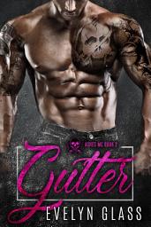 Icon image Gutter (Book 2): A Bad Boy Biker MC Romance