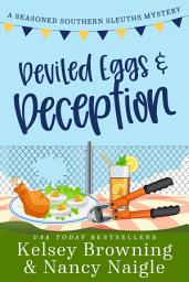 Icon image Deviled Eggs and Deception: A Laugh-Out-Loud, Whodunit Cozy Mystery