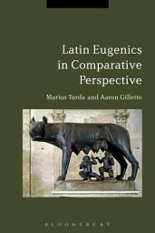 Icon image Latin Eugenics in Comparative Perspective
